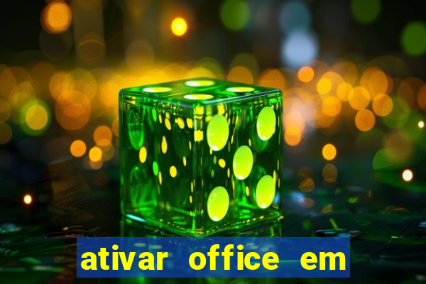 ativar office em 30 segundos